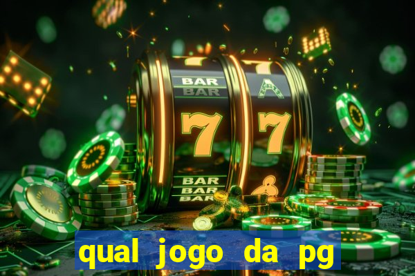 qual jogo da pg ta pagando agora